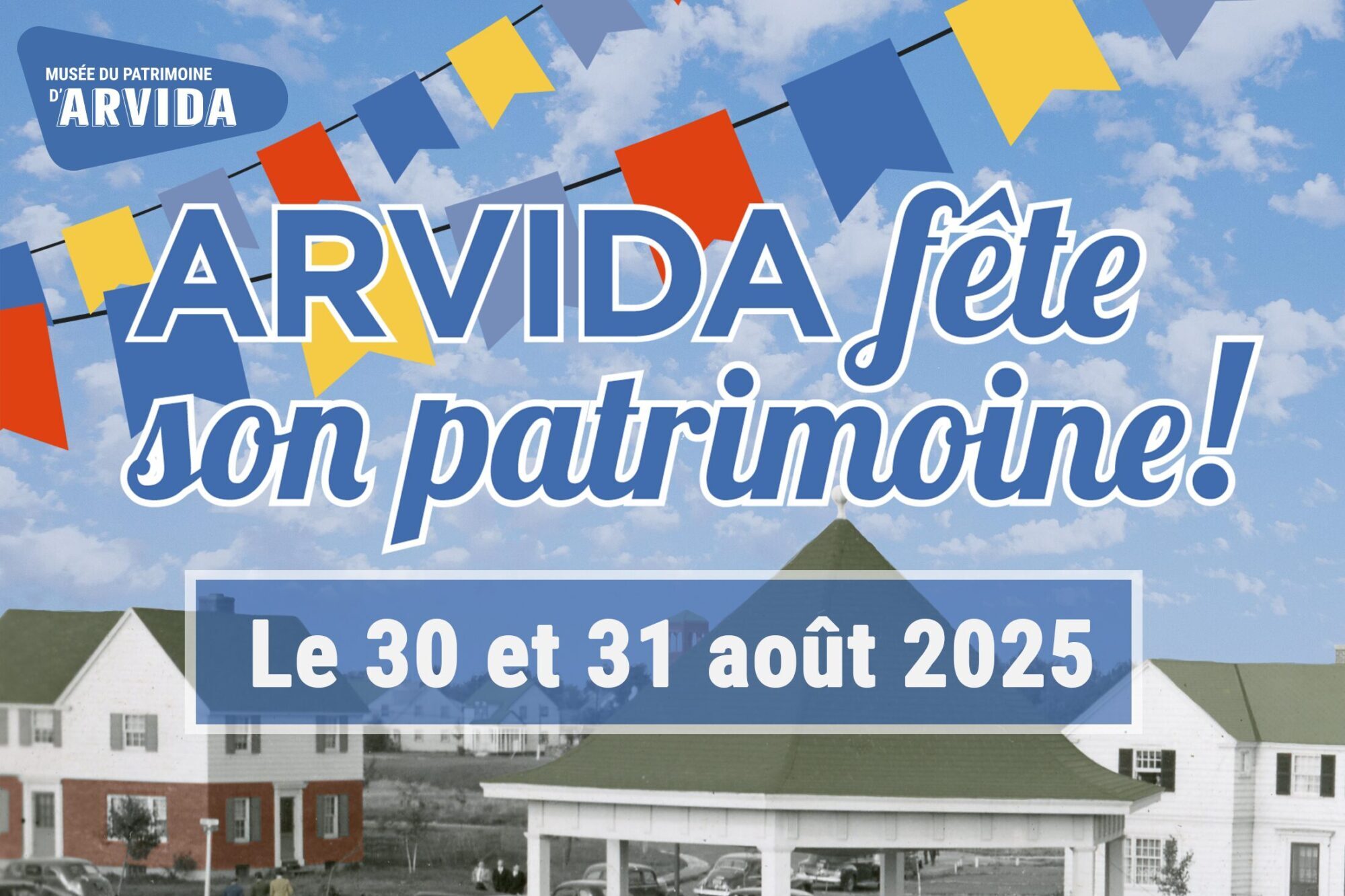 Arvida fête son patrimoine – Une 6e édition haute en couleur